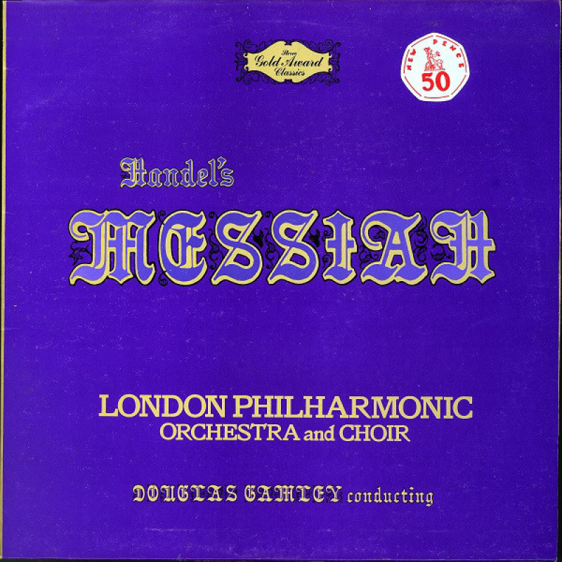 Georg Friedrich Händel - The London Philharmonic Orchestra And The London Philharmonic Choir, Douglas Gamley - Messiah Georg Friedrich Händel - The London Philharmonic Orchestra And The London Philharmonic Choir, Douglas Gamley - Messiah