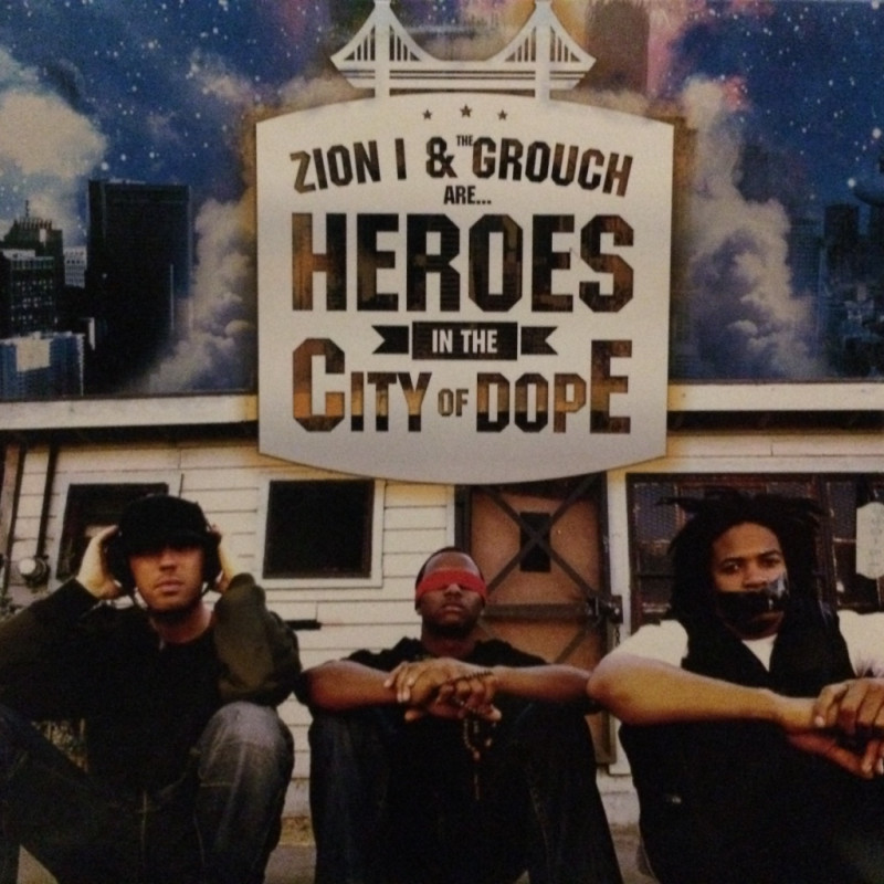 Zion I & The Grouch - Heroes In The City of Dope Zion I & The Grouch - Heroes In The City of Dope