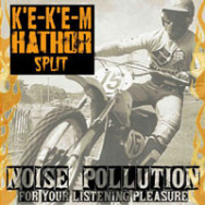 K'e-K'e-m, Hathor ‎– Noise Pollution For Your Listening Pleasure